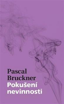 Pokušení nevinnosti - Pascal Brukner