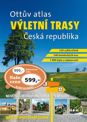 Ottův atlas výletní trasy Česká republika - Největší turistický průvodce s QR kódy - Ivo Paulík
