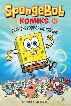 SpongeBob 1 Praštěné podmořské příběhy - Komiks č.1 - Stephen McDannell Hillenburg