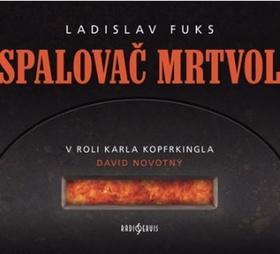 Spalovač mrtvol - Ladislav Fuks; David Novotný