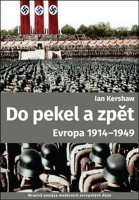 Do pekel a zpět - Evropa 1914-1949 - Ian Kershaw