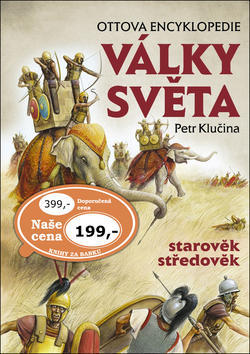 Války světa, starověk středověk - Ottova encyklopedie - Petr Klučina