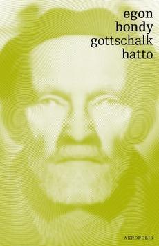 Gottschalk Hatto - Egon Bondy