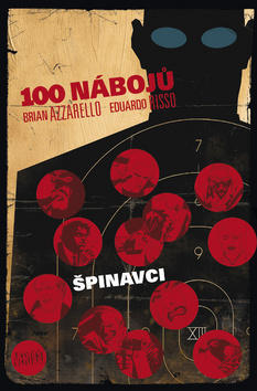 100 nábojů - Špinavci - Brian Azzarello; Eduardo Risso