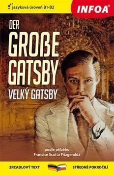 Der Grosse Gatsby /Velký Gatsby - zrcadlový text B1-B2 středně pokročilí - Katharina Leithner; Francis Scott Fitzgerald