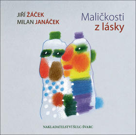Maličkosti z lásky - Jiří Žáček; Milan Janáček