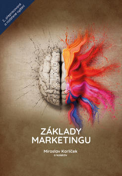 Základy marketingu - 2., přepracované a rozšířené vydání - Miroslav Karlíček