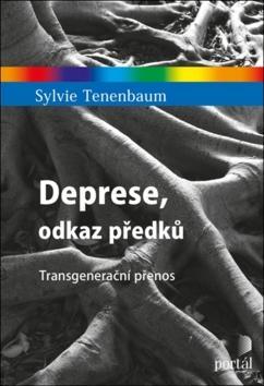Deprese, odkaz předků - Transgenerační přenos - Sylvie Tenenbaum