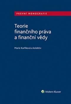 Teorie finančního práva a finanční vědy - Michael Kohajda; Milan Bakeš; Radim Boháč