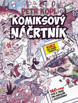 Komiksový náčrtník - Kurz pro tvůrce komiksů - Petr Kopl