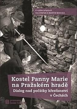 Kostel Panny Marie na Pražském hradě - Dialog nad počátky křesťanství v Čechách