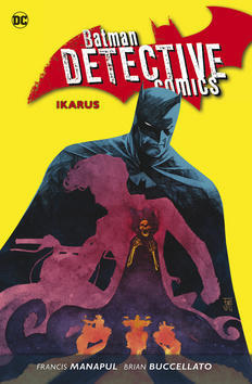 Batman Detective Comics Ikarus - Brian Buccellato; Francis Manapul