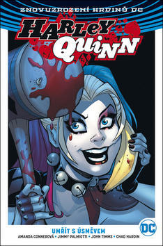 Harley Quinn 1 Umřít s úsměvem - Jimmy Palmiotti; John Timms; Amanda Conner