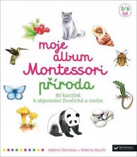 Moje album Montessori Příroda - Adeline Charneau; Roberta Rocchi