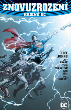 Znovuzrození hrdinů DC - Geoff Johns; Gary Frank; Ethan van Sciver; Ivan Reis