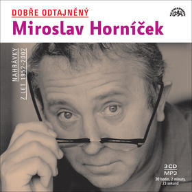 Dobře odtajněný Miroslav Horníček - Nahrávky z let 1952-2002, 3 CD - Miroslav Horníček