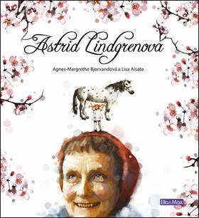 Astrid Lindgrenová - Agnes-Margrethe Bjorvandová; Lisa Aisato