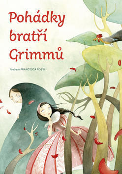 Pohádky bratří Grimmů - Jacob Grimm; Wilhelm Grimm
