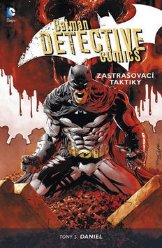 Batman Detective Comics 2 - Zastrašovací taktiky - Tony S. Daniel; Ed Benes