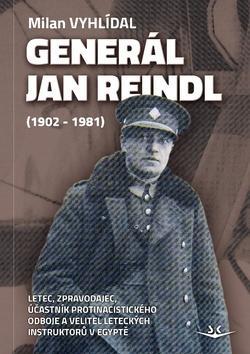 Generál Jan Reindl - (1902-1981) - Milan Vyhlídal