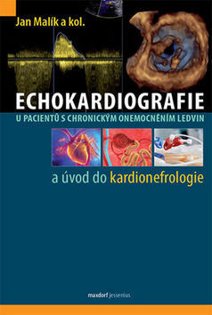 Echokardiografie u pacientů s chronickým onemocněním ledvin - a úvod do kardionefrologie - Jan Malík