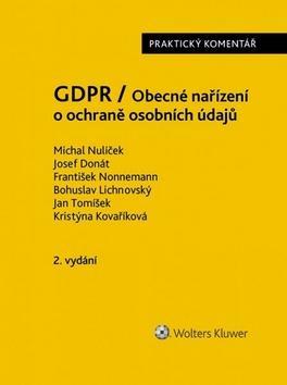 GDPR / Obecné nařízení o ochraně osobních údajů - praktický komentář - Michal Nulíček; Jan Tomíček; František Nonnemann