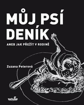 Můj psí deník aneb Jak přežít v rodině - Zuzana Peterová