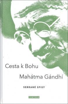 Cesta k bohu - Sebrané spisy - Mahátma Gándhí