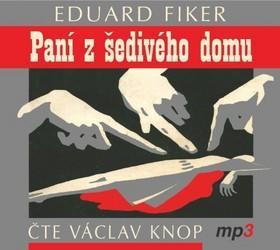Paní z šedivého domu - Eduard Fiker; Václav Knop
