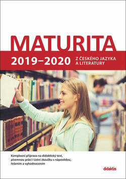 Maturita 2019 - 2020 z českého jazyka a literatury - Petra Adámková; Eva Beková; Dagmar Dvořáková