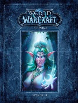 World of WarCraft Kronika - Svazek III - Chris Metzen; Matt Burns; Robert Brooks