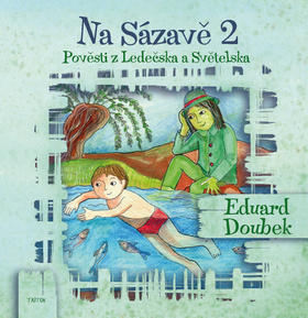 Na Sázavě 2 - Pověsti z Ledečska a Světelska - Eduard Doubek