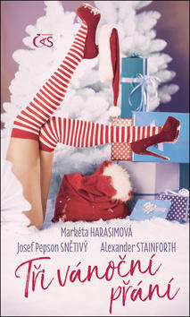 Tři vánoční přání - Markéta Harasimová; Josef Pepson Snětivý; Alexander Stainforth