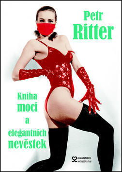 Kniha moci a elegantních nevěstek - Petr Ritter