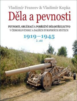 Děla a pevnosti 1919-1945 - 2. díl - Vladimír Kupka; Vladimír Francev
