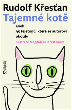 Tajemné kotě - aneb 95 fejetonů, které se autorovi okotily - Rudolf Křesťan