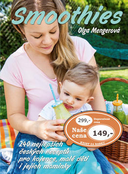 Smoothies - 240 nejlepších českých receptů pro kojence, malé děti i jejich maminky - Olga Mengerová