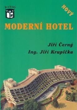 Moderní hotel NOVÝ - Jiří Černý; Jiří Krupička
