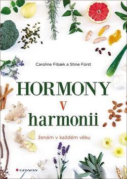 Hormony v harmonii - ženák v každém věku - Caroline Fibaek; Stine Fürst