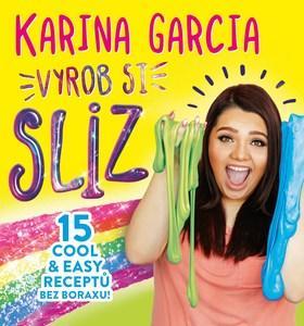 Karina Garcia Vyrob si sliz - 15 cool & easy receptů bez boraxu! - Karina Garcia