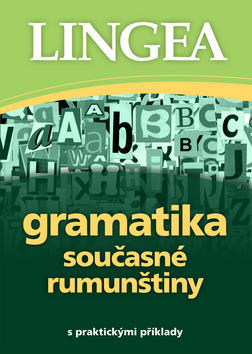 Gramatika současné rumunštiny - s praktickými příklady