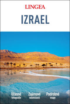 Izrael - Úžasné fotografie Zajímavé souvislosti Podrobné mapy