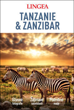 Tanzanie a Zanzibar - Úžasné fotografie Zajímavé souvislosti Podrobné mapy