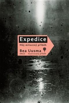 Expedice - Můj milostný příběh - Bea Uusma