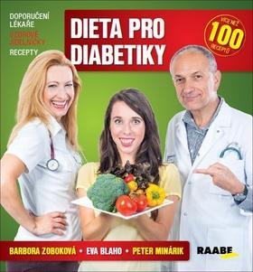 Dieta pro diabetiky - Doporučení lékaře, vzorové jídelníčky, recepty - Peter Minárik; Barbora Zoboková; Eva Blaho