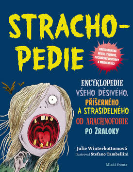 Stracho-pedie - Encyklopedie všeho děsivého, příšerného a strašidelného - Julie Winterbottomová