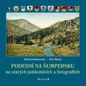 Podesní na Šumpersku na starých pohlednicích a fotografiích - Zdeněk Doubravský; Petr Možný
