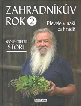 Zahradníkův rok 2 - Plevele v naší zahradě - Wolf-Dieter Storl
