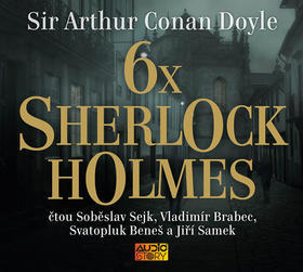 6x Sherlock Holmes - Sir Arthur Conan Doyle; Soběslav Sejk; Jiří Samek; Vladimír Brabec; Svatopluk...