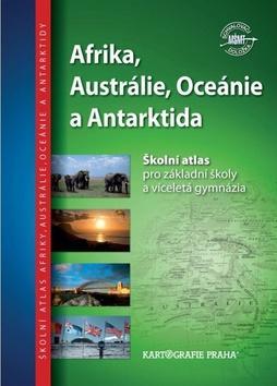Afrika, Austrálie, Oceánie a Antarktida - Školní atlas pro základní školy a víceletá gymnázia